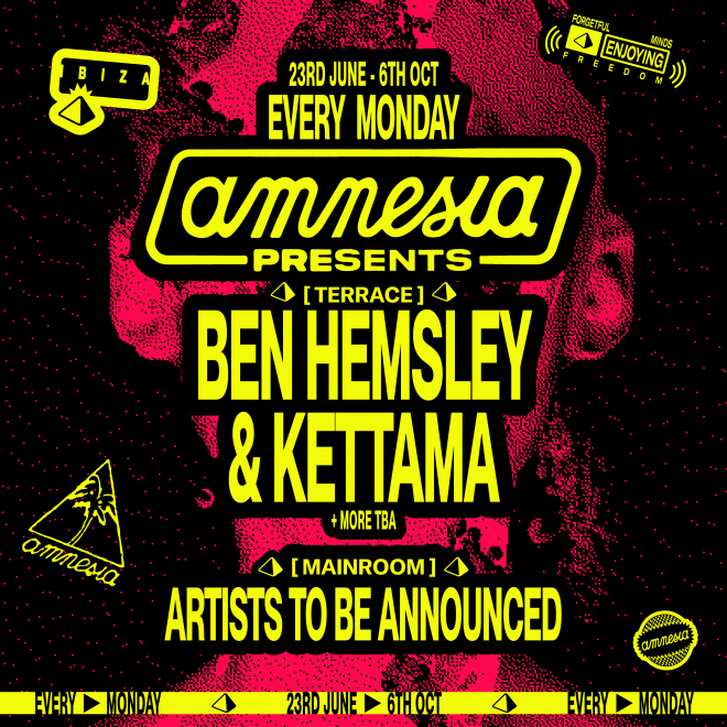 Amnesia Presents: Mondays redefined with Ben Hemsley and KETTAMA as new residents