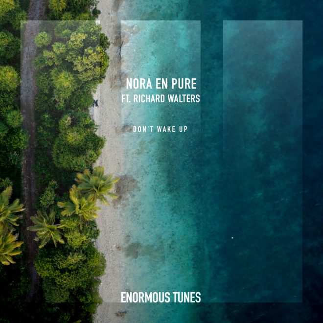 Nora En Pure & Richard Walters di nuovo insieme con il singolo "Don’t Wake Up”
