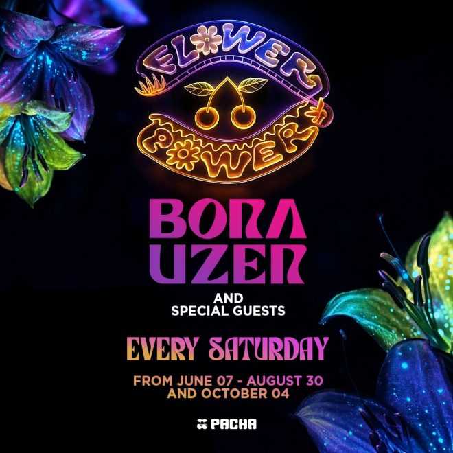 Flower Power returns to Pacha Ibiza in 2025 with Bora Uzer at the Helm