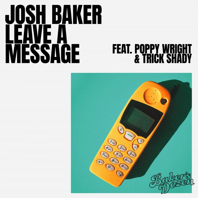 Josh Baker torna con Leave A Message: deep house ipnotica insieme a Poppy Wright e Trick Shady