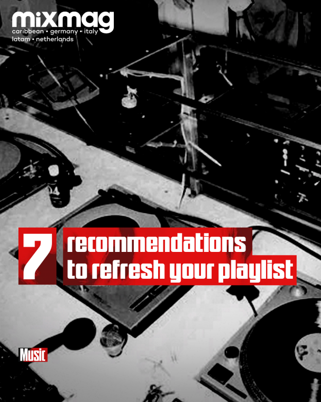 7 raccomandazioni per rinfrescare la tua playlist