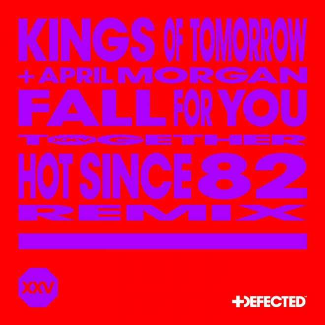 Kings Of Tomorrow featuring April Morgan  ‘Fall For You (Hot Since 82 Remix)’