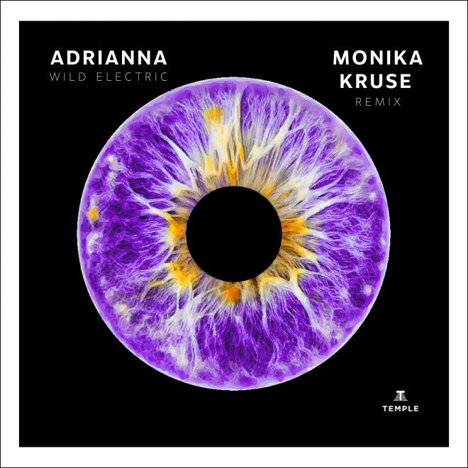 Monika Kruse Remixes ADRIANNA’s ‘Wild Electric’ single