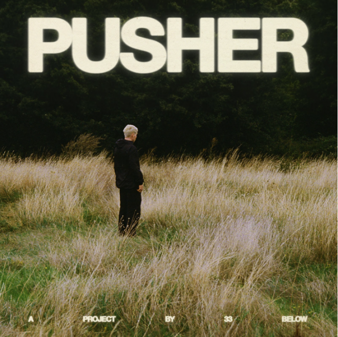 33 Below shares stunning sophomore EP PUSHER